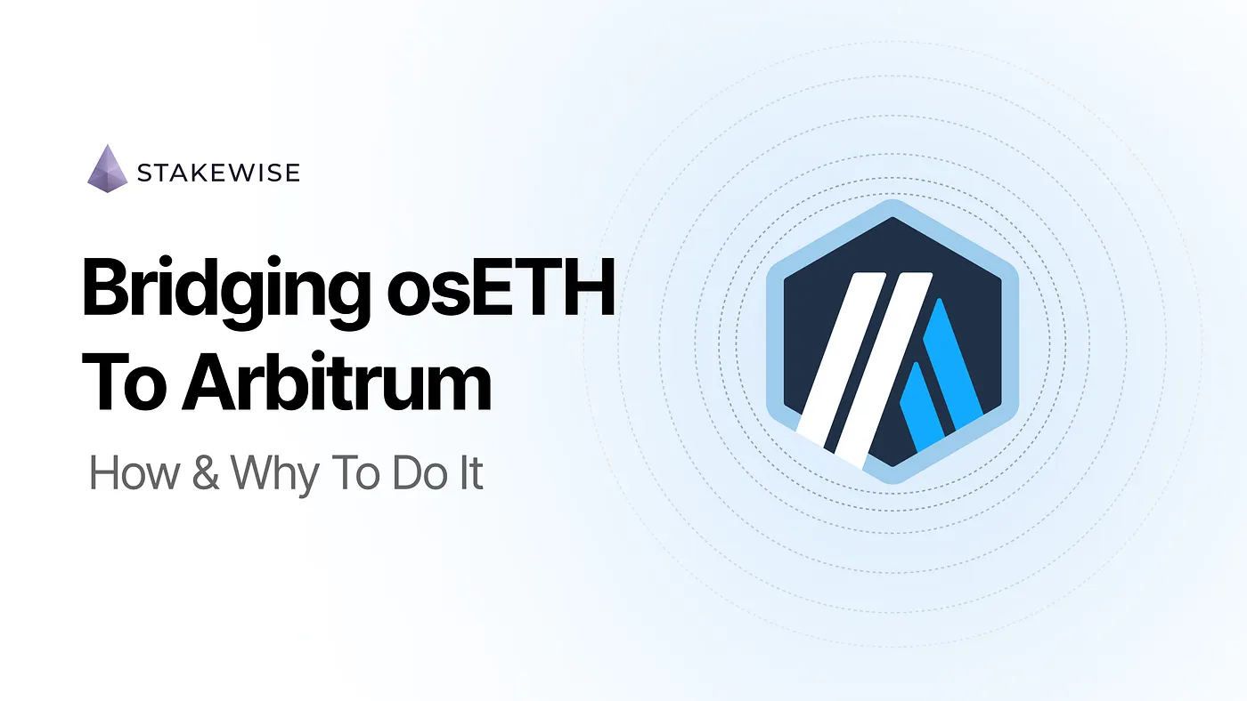 Cover Image for Bridging osETH to Arbitrum — How & Why to Do It